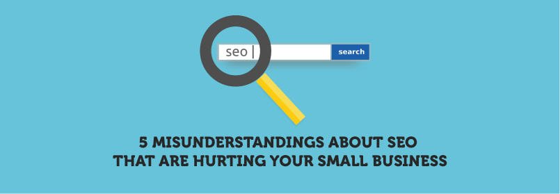 5 Misunderstandings About SEO That Are Hurting Your Small Business | KIAI Agency Inc.